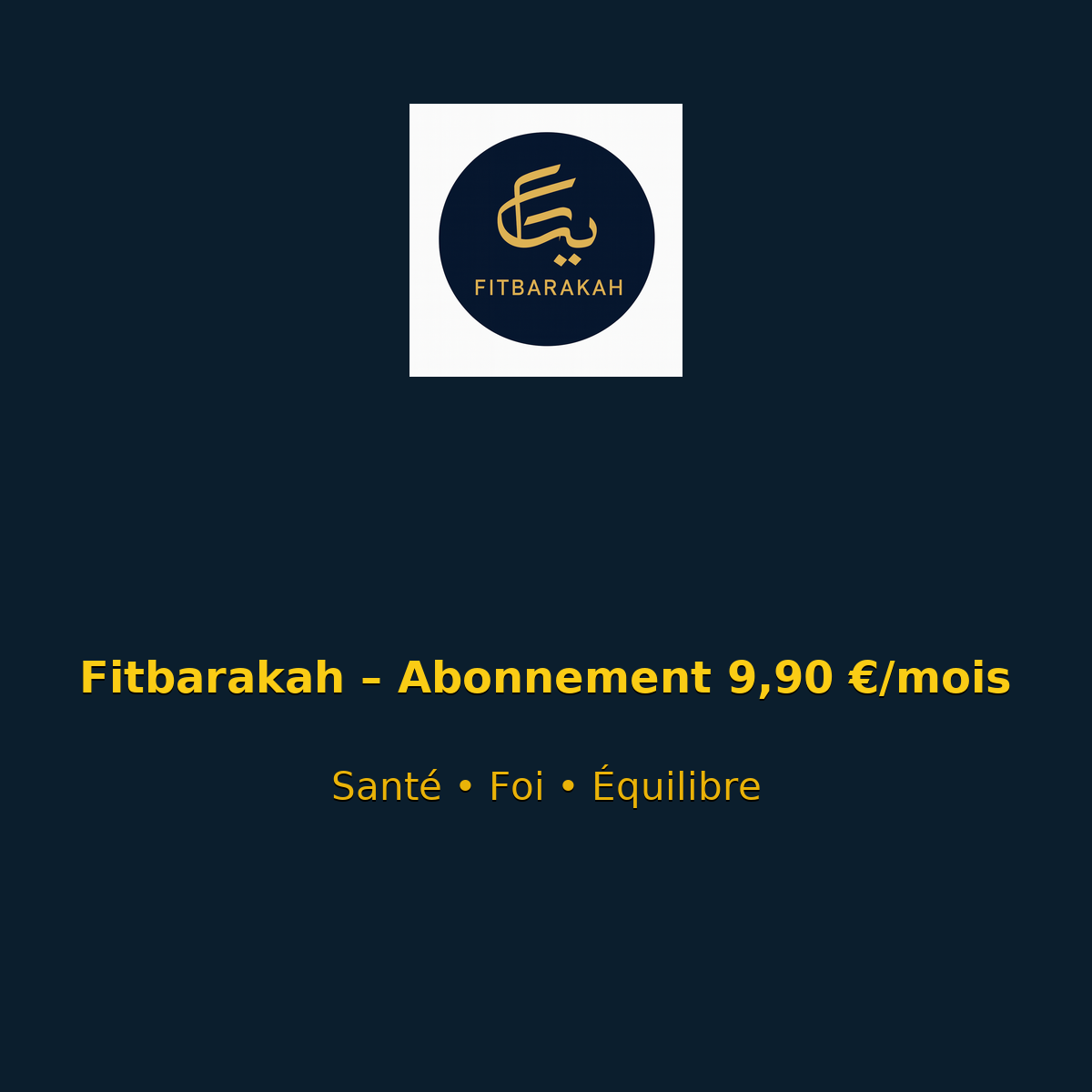 🔑 Abonnement Fitbarakah — Santé, foi et équilibre (9,90 €/mois)